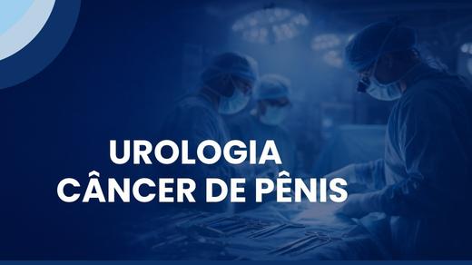 Urologia - Câncer De Pênis