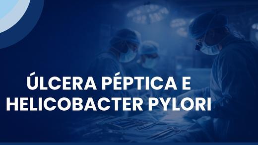 Úlcera Péptica E Helicobacter Pylori