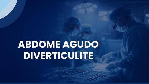 Abdome Agudo – Diverticulite
