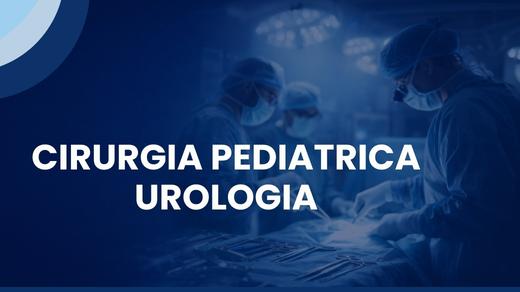 Cirurgia Pediatrica - Urologia