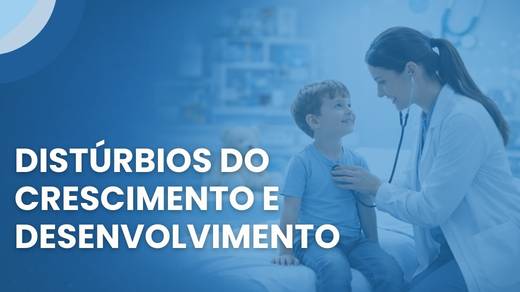 Distúrbios Do Crescimento E Desenvolvimento