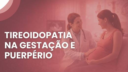Tireoidopatia Na Gestação E Puerpério