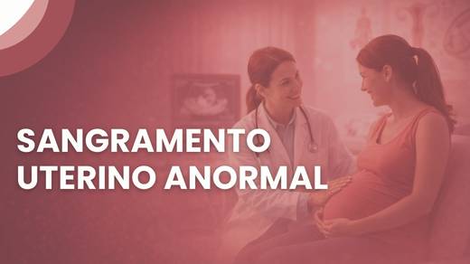 Sangramento Uterino Anormal