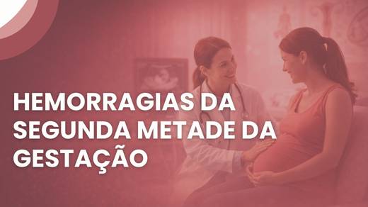 Hemorragias Da Segunda Metade Da Gestação