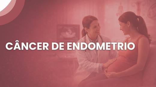 Câncer De Endometrio