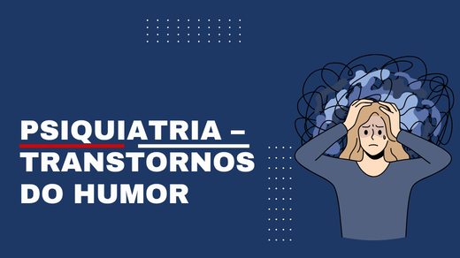 Psiquiatria – transtornos do humor