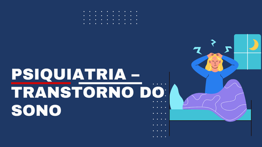 Psiquiatria – transtorno do sono