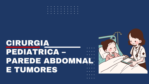 Cirurgia Pediatrica – Parede Abdomnal E Tumores