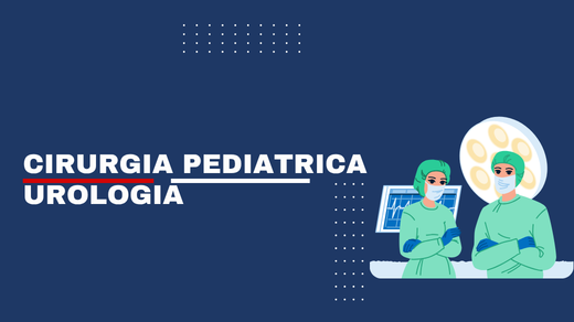 Cirurgia Pediatrica - Urologia
