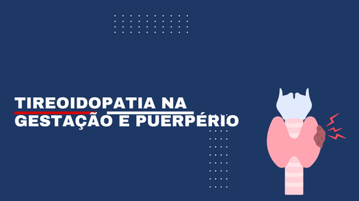 Tireoidopatia Na Gestação E Puerpério