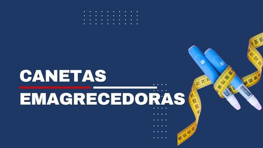 Canetas emagrecedoras